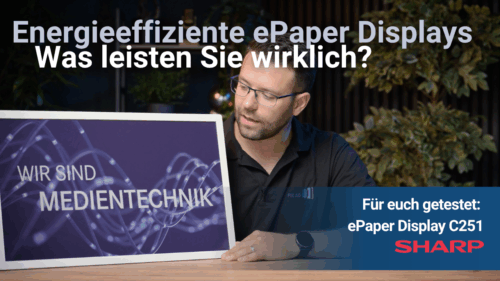 Digital Signage mit ePaper und eINK Technologie: Sharp C251 im Praxis-Check | 25,3 Zoll Display